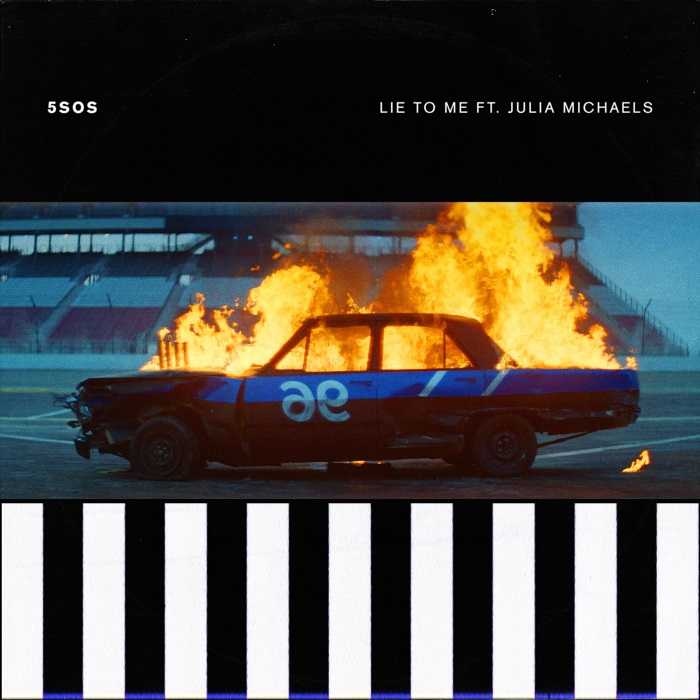 5 Seconds Of Summer Ft. Julia Michaels - Lie To Me